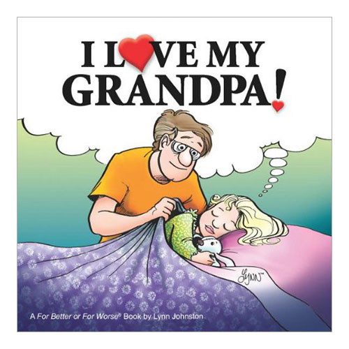 I Love My Grandpa : A For Better or For Worse Book cover