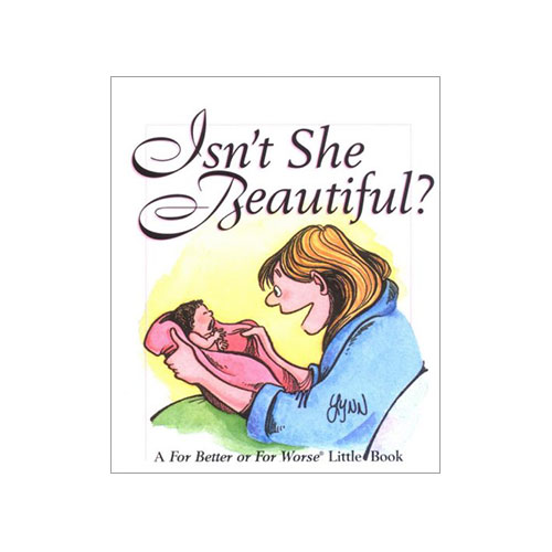Isn't She Beautiful : A For Better or For Worse Little Book cover