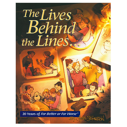 The Lives Behind the Lines : 20 Years of For Better or For Worse cover